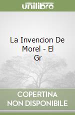La Invencion De Morel - El Gr libro