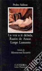 La Voz A Ti Debida /razon De Amor /largo libro