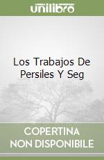 Los Trabajos De Persiles Y Seg libro
