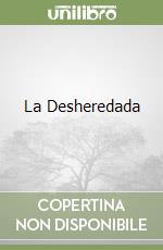 La Desheredada libro