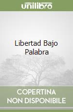 Libertad Bajo Palabra libro