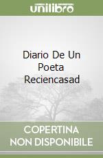 Diario De Un Poeta Reciencasad libro