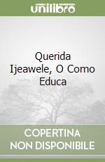 Querida Ijeawele, O Como Educa