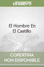 El Hombre En El Castillo libro