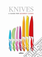 Knives. A guide for gourmet cooks