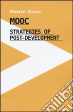 MOOC. Stategies of post-development libro