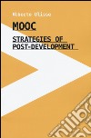 MOOC. Stategies of post-development libro