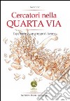 Cercatori nella Quarta Via. Esperienze di un gruppo di Quarta Via. Ediz. italiana e spagnola libro