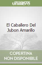 El Caballero Del Jubon Amarillo libro