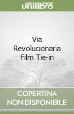 Via Revolucionaria Film Tie-in libro
