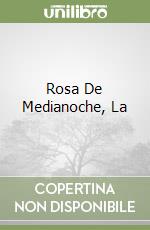 Rosa De Medianoche, La libro