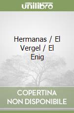 Hermanas / El Vergel / El Enig libro