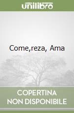 Come,reza, Ama libro