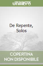 De Repente, Solos