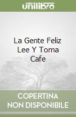 La Gente Feliz Lee Y Toma Cafe