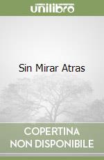 Sin Mirar Atras libro