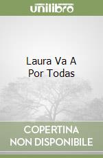 Laura Va A Por Todas