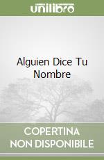 Alguien Dice Tu Nombre libro