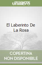 El Laberinto De La Rosa libro