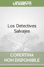 Los Detectives Salvajes libro