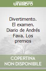 Divertimento. El examen. Diario de Andrés Fava. Los premios libro