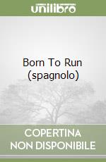 Born To Run (spagnolo) libro