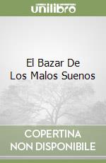 El Bazar De Los Malos Suenos libro