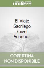 El Viaje Sacrilego /nivel Superior libro