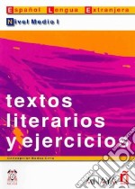 Textos literarios y ejercicios. Per le Scuole supe libro