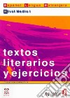 Textos literarios y ejercicios. Per le Scuole supe libro