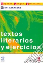 Textos liter y ejercicios: avanzado. Per le Scuole libro