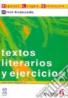 Textos liter y ejercicios: avanzado. Per le Scuole libro