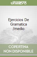 Ejercicios De Gramatica /medio libro