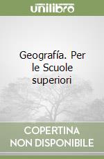 Geografía. Per le Scuole superiori libro