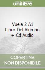 Vuela 2 A1 Libro Del Alumno + Cd Audio libro