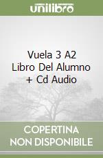 Vuela 3 A2 Libro Del Alumno + Cd Audio libro