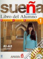 Sueña. Libro del alumno. Per le Scuole superiori.  libro