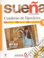 Sueña. Quaderno de ejercicios. Per le Scuole super libro