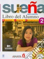 Sueña. Libro del alumno. Per le Scuole superiori.  libro