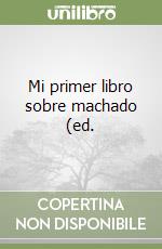 Mi primer libro sobre machado (ed. libro