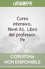 Curso intensivo. Nivel A1. Libro del professor. Pe libro