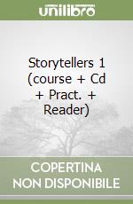 Storytellers 1 (course + Cd + Pract. + Reader) libro