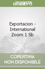 Exportacion - International Zoom 1 Sb libro