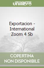 Exportacion - International Zoom 4 Sb libro