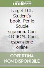 Target FCE. Student's book. Per le Scuole superiori. Con CD-ROM. Con espansione online libro