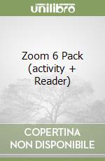 Zoom 6 Pack (activity + Reader) libro