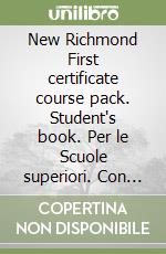 New Richmond First certificate course pack. Student's book. Per le Scuole superiori. Con CD-ROM libro