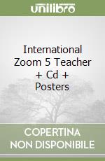 International Zoom 5 Teacher + Cd + Posters libro