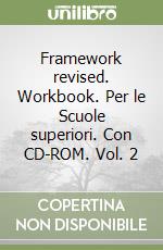 Framework revised. Workbook. Per le Scuole superiori. Con CD-ROM. Vol. 2 libro