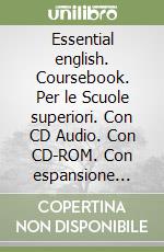Essential english. Coursebook. Per le Scuole superiori. Con CD Audio. Con CD-ROM. Con espansione online. Vol. 3 libro